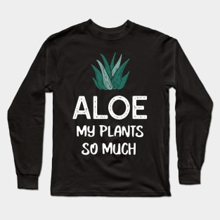 Funny Aloe Vera Plant Lover Long Sleeve T-Shirt